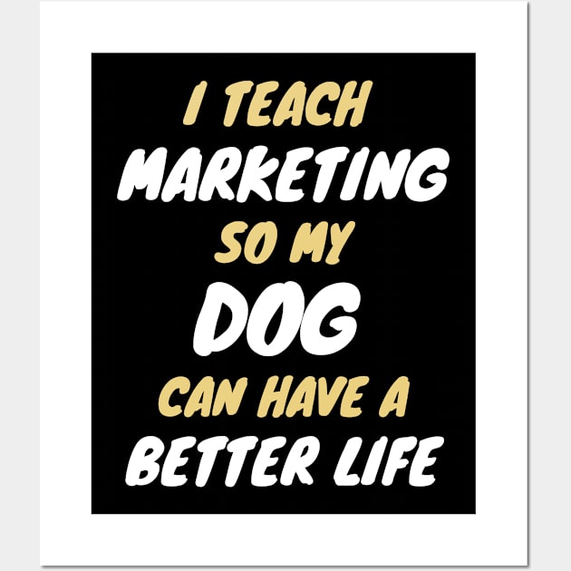 marketing teacher dog owner Wall Art by SnowballSteps